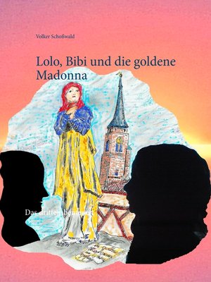 cover image of Lolo, Bibi und die goldene Madonna